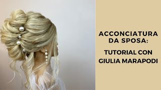 Acconciatura da Sposa Tutorial Passo Passo con Giulia Marapodi [upl. by Gnilyarg83]