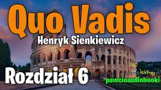 Quo Vadis  Rozdział 6  Henryk Sienkiewicz  Audiobook za darmo  pawcioaudiobooki [upl. by Nosemaj]