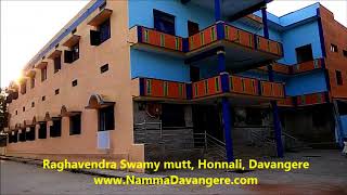 Sri Raghavendra Swamy mutt  2nd Mantralaya  Honnali  Namma Davangere [upl. by Ravahs]