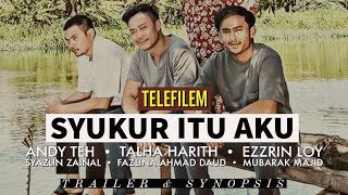 Telefilem SYUKUR ITU AKU lakonan Andy Teh Talha Harith Ezzrin Loy Syazlin Zainal TRAILER SINOPSIS [upl. by France]