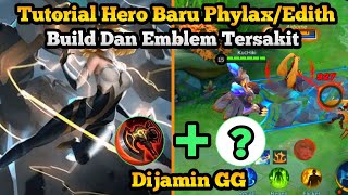 Tutorial Cara Menggunakan New Hero EdithPhylax  Build Dan Emblem Hero EdithPhylax Mobile Legends [upl. by Rma]