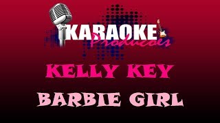 KELLY KEY  BARBIE GIRL  KARAOKE [upl. by Sinaj]