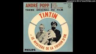 THEME DE TINTIN  BOF quotTINTIN amp LE MYSTERE DE LA TOISON DORquot  André Popp [upl. by Edgardo]