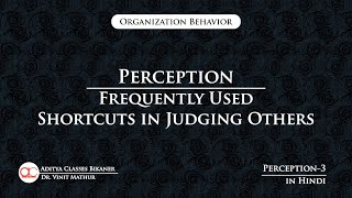 Perception3 Frequently Used Shortcuts in Judging Others in Perception in Hindi [upl. by Hirza]