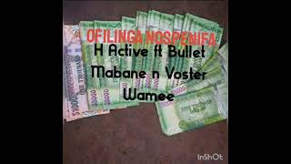 H Active ft Bullet Mabane n Voster Wamee [upl. by Ehrsam467]