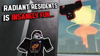 Roblox RADIANT RESIDENTS Is INSANELY FUN [upl. by Oilisab]