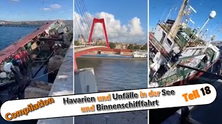 Compilation Havarien und Unfälle in der See und Binnenschifffahrt  Teil 18 [upl. by Sass]