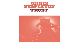 Chris Stapleton  Trust Official Audio [upl. by Lander]