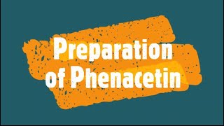 Preparation of Phenacetin CH128 [upl. by Reynold566]