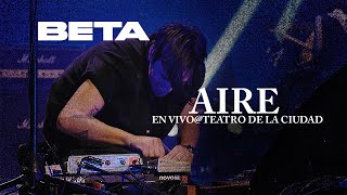 Beta  Aire en vivo  Teatro de la Ciudad Esperanza Iris [upl. by Gothard]