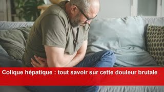 Colique hépatique  tout savoir sur cette douleur brutale [upl. by Lowney646]