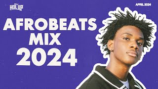 Afrobeats Mix April 2024  Best of Afrobeats April 2024  Taves [upl. by Eicyac]