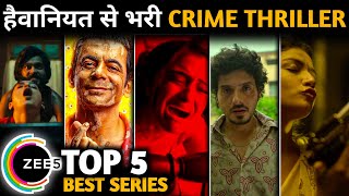 TOP 5 Best Suspense Crime Thriller😳 Web Series on Zee 5 🔥 Hindi   Top 5 New Thriller Series🤯 [upl. by Lyndel205]