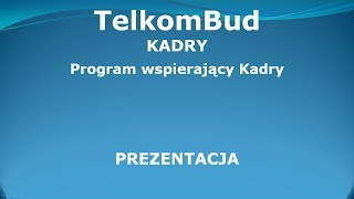 TelkomBud Kadry Program wspomagający Kadry [upl. by Asserat804]