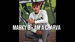 Marky B  Am a Charva [upl. by Leahkim]