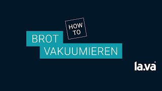 Brot vakuumieren amp länger aufbewahren  Lava das sanfte Vakuum [upl. by Sharos]