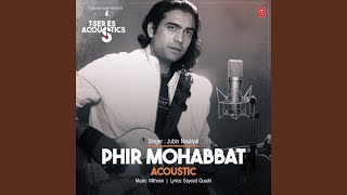 Phir Mohabbat Acoustic From quotTSeries Acousticsquot [upl. by Rebmyk]