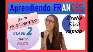 Curso de francés completo gratis para principiantes CLASE 2 fácil y rápido [upl. by Okoyik383]