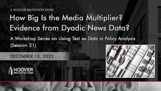 How Big Is The Media Multiplier Evidence From Dyadic News Data  A Workshop Using Text As Data [upl. by Tsuda]