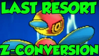 PORYGON ZCONVERSION LAST RESORT DESTROYS EVERYTHING [upl. by Niad]