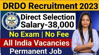 DRDO Recruitment 2023  Direct Job Selection  No Exam  Fee  Freshers Eligible Latest Job Vacancy [upl. by Anastase352]