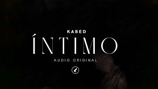 Kabed  ÍNTIMO Audio Oficial [upl. by Aerdna]