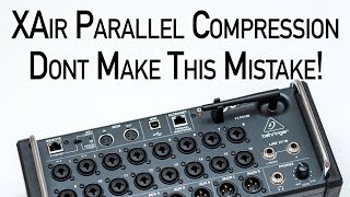 Behringer XAir Parallel Compression Dont Make This Mistake [upl. by Gillman]