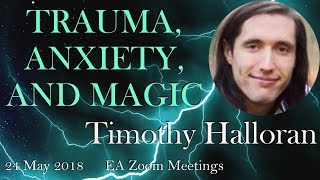 Timothy Halloran – TRAUMA ANXIETY AND MAGIC [upl. by Virendra]