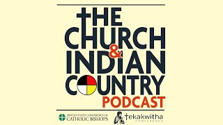 The Church amp Indian Country Podcast SPECIAL EDITION Tekakwitha Conference ‘23 Promo [upl. by Ahrens600]