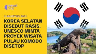 KOREA SELATAN DISEBUT RASIS UNESCO MINTA PROYEK WISATA PULAU KOMODO DISETOP  Narasi Pagi [upl. by Chastain]