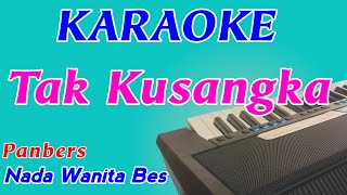 Tak Kusangka  Karaoke Pop Indonesia  Panbers  Nada Wanita [upl. by Tomlin]