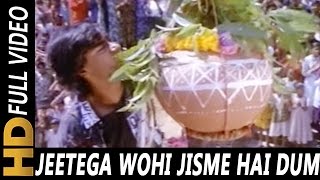 Jeetega Wohi Jisme Hai Dum  Kumar Sanu P Sunanda  Sangram 1993 Songs [upl. by Dorrehs]