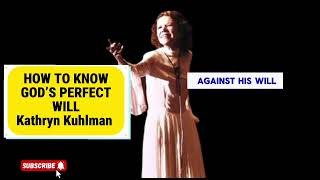 How to know God’s Perfect will  Discerning God’s will when you pray  A clip by Kathryn Kuhlman [upl. by Noemi688]