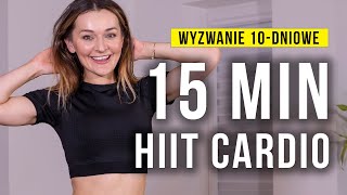 HIIT CARDIO 15 minut  Wyzwanie 10dniowe  Monika Kołakowska [upl. by Mallina]