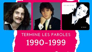 Termine les paroles 19901999 [upl. by Christiane]