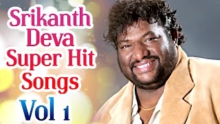 Srikanth Deva Superhit Songs  Jukebox Vol 1 [upl. by Akired]