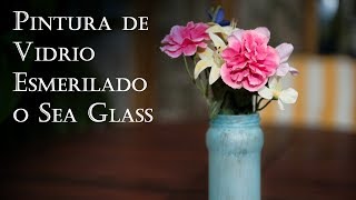 Como Hacer Pintura de Vidrio Esmerilado o Sea Glass [upl. by Pattie462]