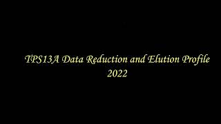 TPS13A Data Reduction and Elution Profile 2022 [upl. by Nennarb]