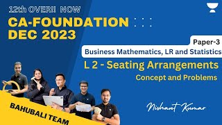 Seating Arrangements  Lecture 2  Concept and Problems  CA Foundation December 2023 Nishant Kumar [upl. by Madi]