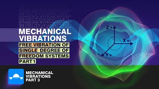 Mechanical Vibrations 26  Free Vibrations of SDOF Systems 1 General Solution [upl. by Pazia825]