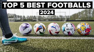 TOP 5 BEST FOOTBALLS 2024 [upl. by Hardan777]