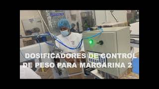 DOSIFICADORES DE CONTROL DE PESO PARA EL ÁREA DE MARGARINA 2 [upl. by Apilef]