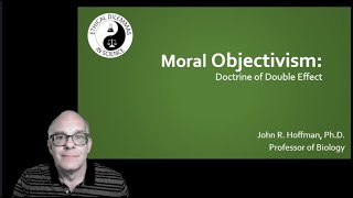 Moral Objectivism Doctrine of Double Effect [upl. by Hpseoj]