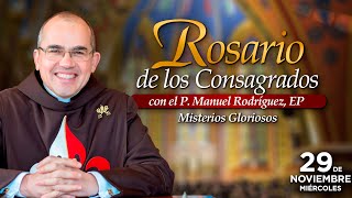 Rosario de los CONSAGRADOS 🙏🏻Con el P Manuel Rodríguez [upl. by Alaikim]