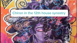 CHIRON in the 12th house synastry [upl. by Rehpotsirhc]