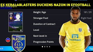 Duckens Nazon Keralablasters EX Player In eFootballKeralablastersKeralablasterseFootballMobile2024 [upl. by Losyram]