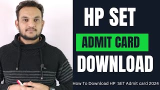 HP SET Admit card 2024  How to Download HP SET Admit card  HP SET exam date 28 April 2024 [upl. by Lauzon]