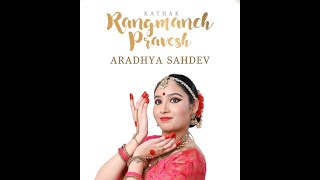 Kathak Rangmanch Pravesh by Aradhya Sahdev [upl. by Edge443]