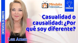 Casualidad o causalidad ¿Por qué soy diferente Entrevista a Luz Arnau [upl. by Krystal]