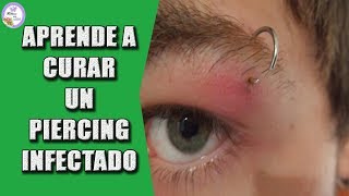 APRENDE A CURAR UN PIERCING INFECTADO [upl. by Aurelius]